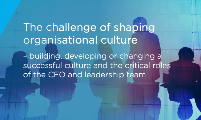 The challenge of shaping organisational culture
